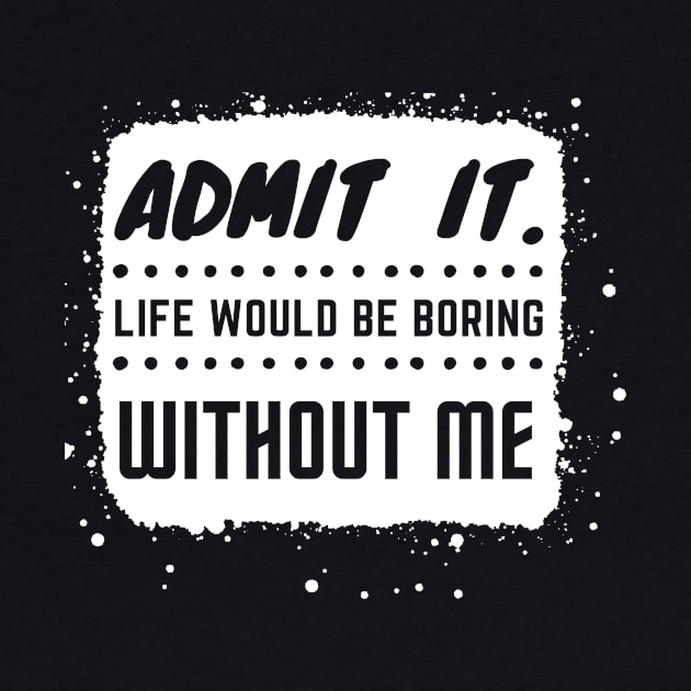 Admit It by igorstarina@gmail.com